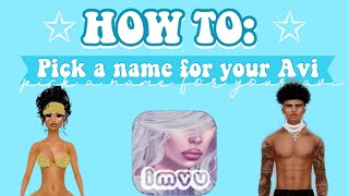 HOW TO: Pick a name for your IMVU avatar