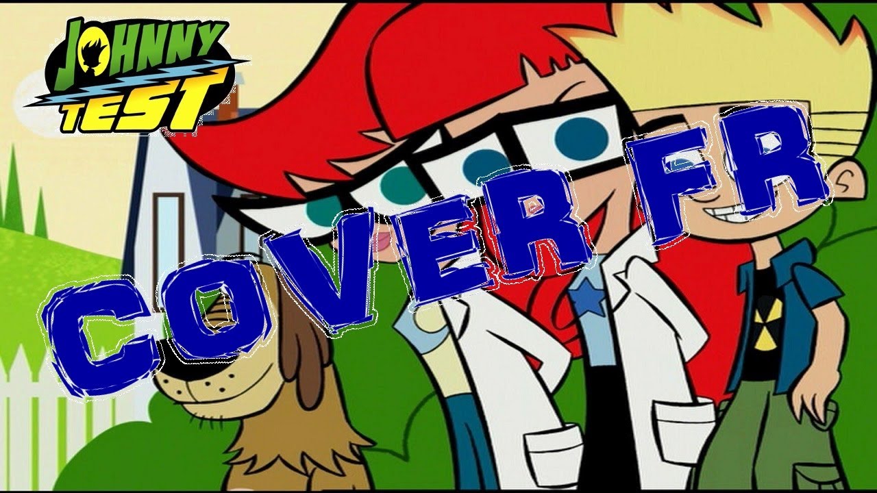 [Fanmade] Johnny Test - Générique Saison 2 Cover FR - YouTube
