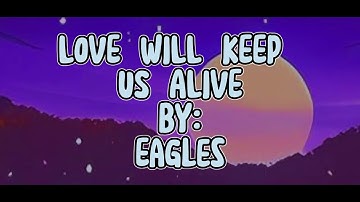 Thumbnail of Eagles | Love Will Keep Us Alive with (Lyrics)