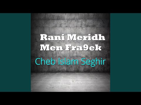 Rani Meridh Men Fra9ek Feat DJ Ismail Bba