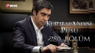 Kurtlar Vadisi Pusu 280 Bölüm Beyaz Tv Full Hd