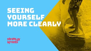 Seeing Yourself More Clearly, Simon Severino | STRATEGY SPRINTS™ 229