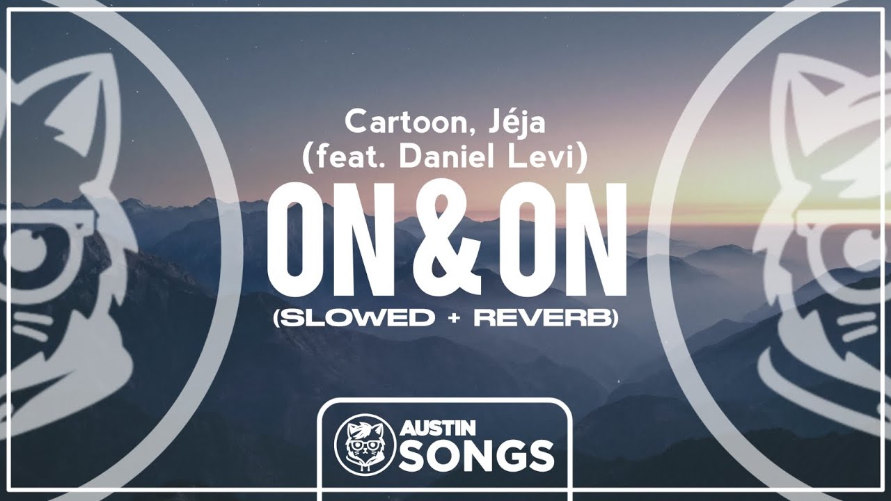 Cartoon, Jéja - On & On (feat. Daniel Levi) (Slowed + Reverb)