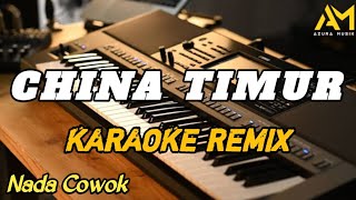 CHINA TIMUR KARAOKE REMIX NADA COWOK - AZURA MUSIK COVER
