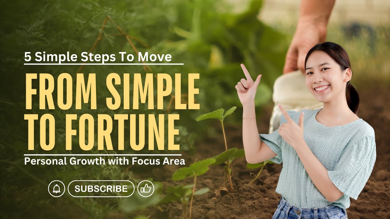5 Simple Steps To Move From Simple To Fortune