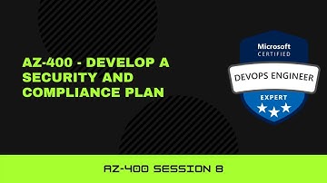 AZ-400: Develop a security and compliance plan