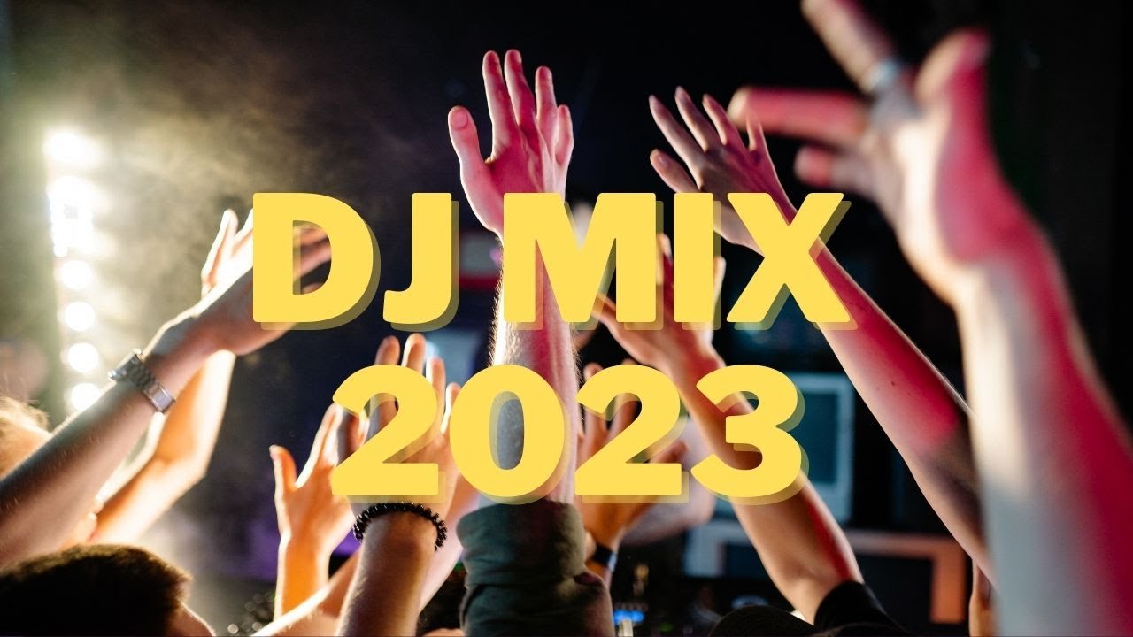 DJ MIX 2023 Mashups & Remixes of Popular Songs 2023 DJ Club Music