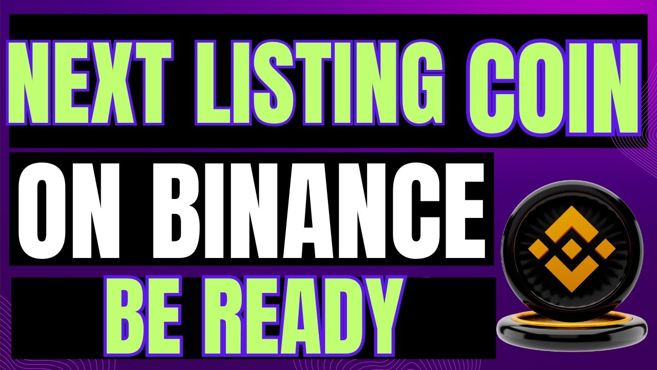 Upcoming Binance Listing Coin 🔥 - New Coin Buy Before Listing on ...