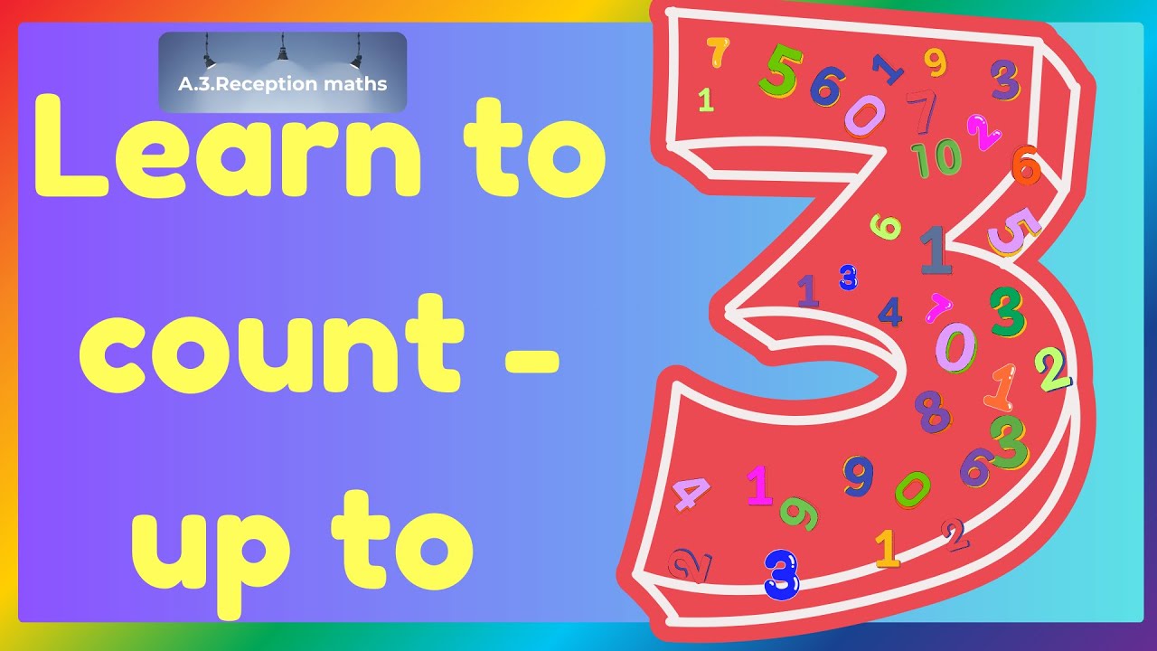 A 3 Reception Math | Learn to count  up to 3