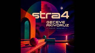 Stra4 Geceye Akıyoruz (Deep House Remix)        Söz&Müzik Hakan Şensan