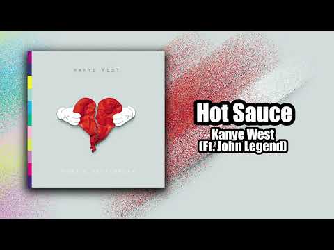 Hot Sauce - Kanye West (Ft. John Legend)