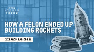 How a Felon Ended Up Building Rockets | The Hidden Third Clips w/ Mariana van Zeller