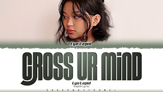 Lyn Lapid 'cross ur mind' Lyrics [Color Coded_Eng] | ShadowByYoongi