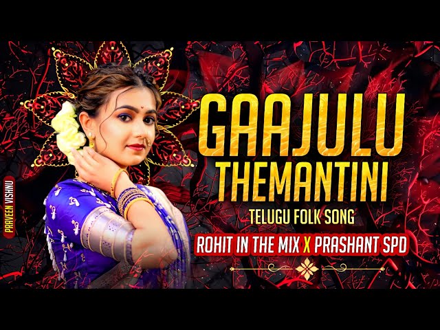 Gaajulu Themantini - Dhol Mix - DJ ROHIT IN THE MIX x DJ Prashant SPD class=