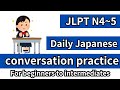 Japanese Conversations with N5 Vocabulary | Useful for N4 Learners Too! (15 mins)