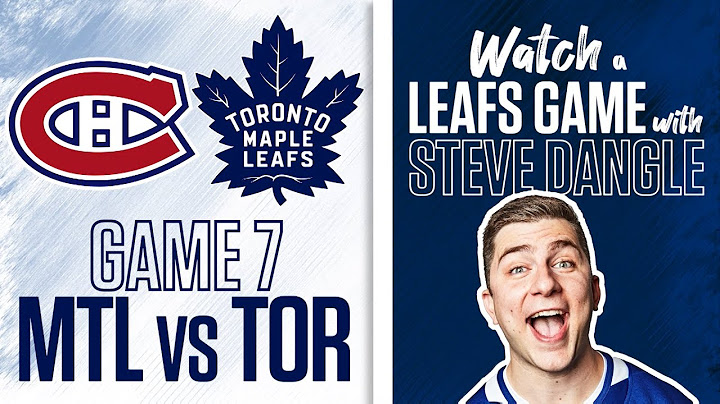 Re-Watch Montreal Canadiens vs. Toronto Maple Leafs Game 7 LIVE w/ Steve Dangle