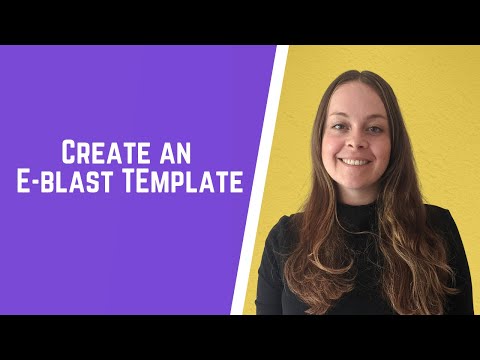 Create an E blast Template for mass emails.