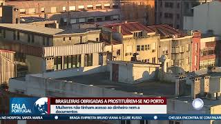 Brasileiras Obrigadas A Prosuírem-Se No Porto