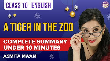 A Tiger in the Zoo Class 10 English Complete Chapter Summary Under 10 Mins | Class 10 Boards 2023