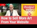 How to Sell More Art From Your Website.