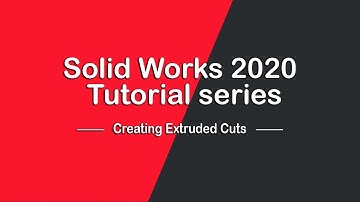 Creating Extruded Cuts in Solidworks Tutorials