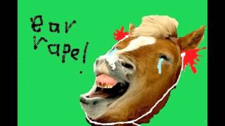 Ear Rape WTF EDITION!!!