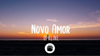 Novo Amor - Opaline (Lyrics) Resimi