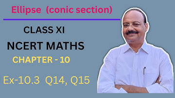 Ellipse #13 Ex-10.3 Q14, Q15. Find the equation for the ellipse that satisfies the given ••••••••••