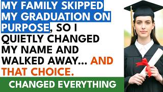 My Family Skipped My Graduation on Purpose, So I Changed My Name and Built a Life They'll Never Be …