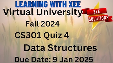 CS301 Data Structures Quiz 4 Fall 2024 Virtual University of Pakistan
