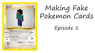 Making Fake Pokemon Cards | Episode 1 | Steve