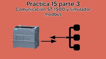 Práctica 5 parte 3: comunicación  Modbus TCP entre S71500 y  Modbus slave simulator