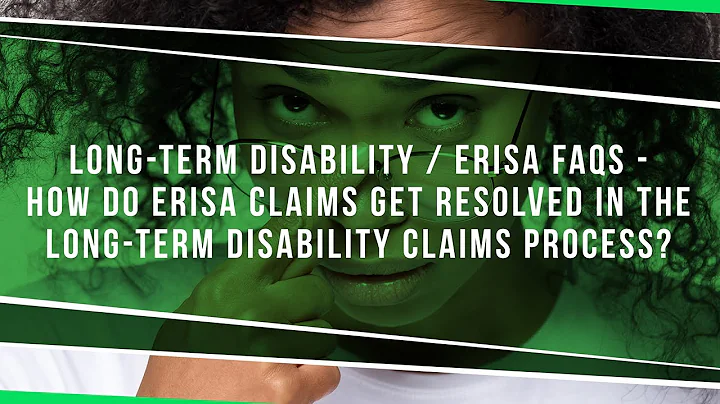 Long-Term Disability / ERISA FAQs - How Do ERISA C...