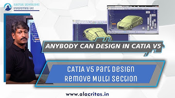 Creating Complex shapes easily Using Remove Multisection option in CATIA V5 | Alacritas Technologies