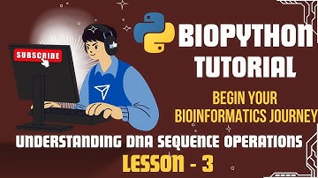 Biopython L - 3 | Understanding DNA Sequence Operations 