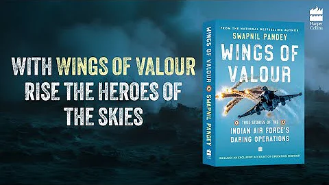 Wings of Valour : True Stories of the Indian Air Force’s Daring Operations by Swapnil Pandey 