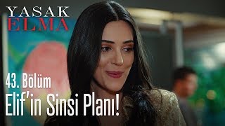 Elif'in sinsi planı! - Yasak Elma 43. Bölüm