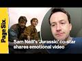 Sam Neill's 'Jurassic Park' co-star shares emotional video after actor's death