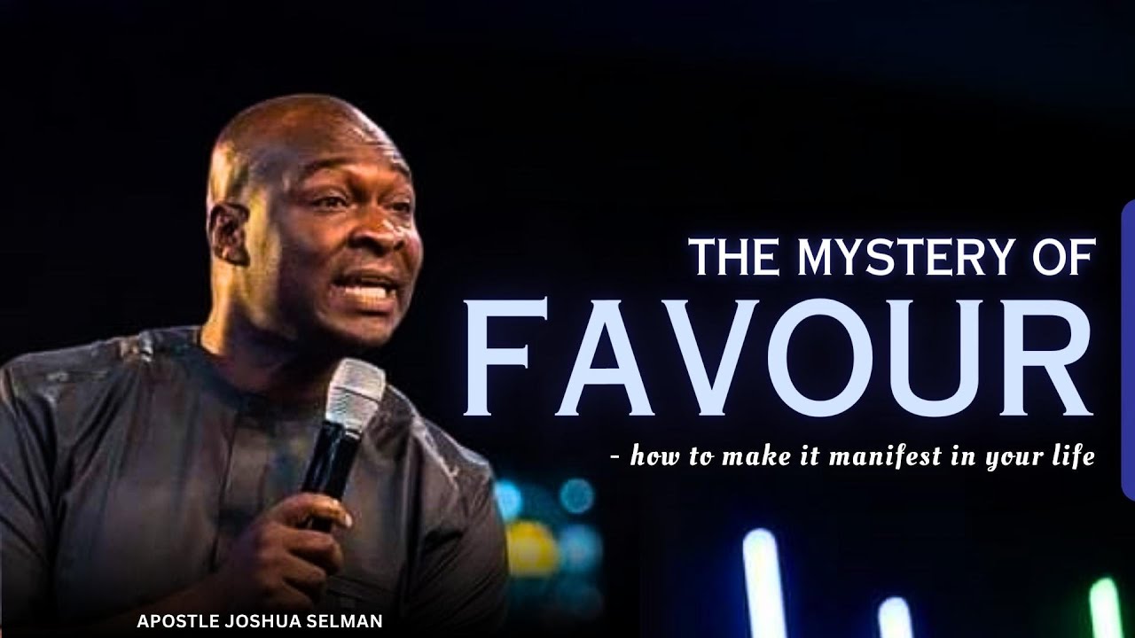 HOW TO ACTIVATE THE POWER OF FAVOUR TO WORK IN YOUR LIFE | Apostle ...