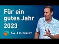 Himmlischer Rat für dein neues Jahr – Bayless Conley