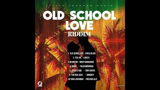 Old School Love Riddim - Kayla Allen,Lukie D,Mikey Dangerous,Falco DiGeneral,Tony Curtis,Singing P