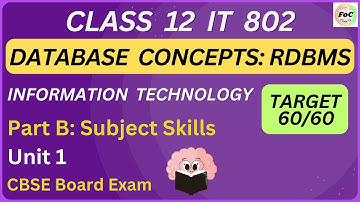 Class 12 IT Board Exam Live Series | Unit 1 Database Concepts | Information Technology Code 802