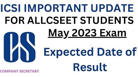 icsi important update regarding expected date of cseet may 2023 exam result