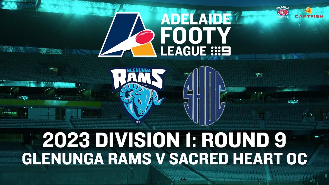 2023 Adelaide Footy League D1 Round 9: Glenunga Rams v Sacred Heart OC ...
