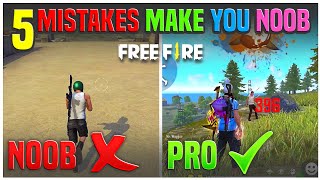 Top 5 Mistakes Make You Noob 🔥| How To Become Pro Player In Free Fire 👽| Improve Your Gameplay