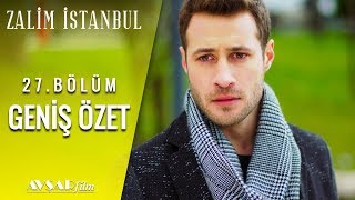 Zalim İstanbul 27. Bölüm Geniş Özet