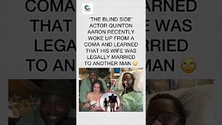 The Blind Side Star Quinton Aaron Wakes From Coma to Shocking Marriage Discovery#QuintonAaron#shorts
