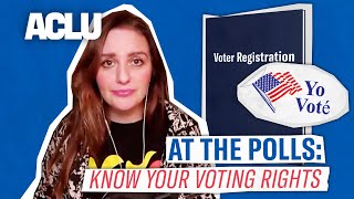 Know Your Voting Rights | At the Polls
