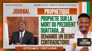 Prophetie Sur La Mort Du President Ouattara Je Demande Un Debat Contradictoire