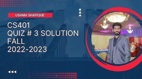 Cs401 Quiz 3 | Cs401 quiz 3 Solution Fall 2023 | Cs401 Quiz 3 Solution | Cs401 Quiz 3 202